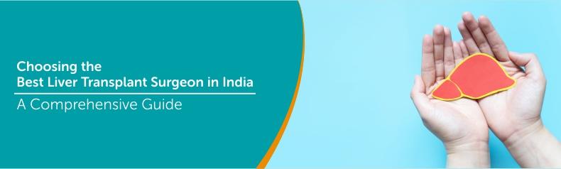 Blog 1_Liver-Transplant-Surgeon-In-India