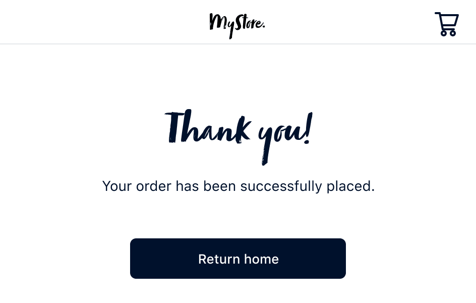 Thank you message with a confirmation that the order has been successfully placed and a 'Return home' button.