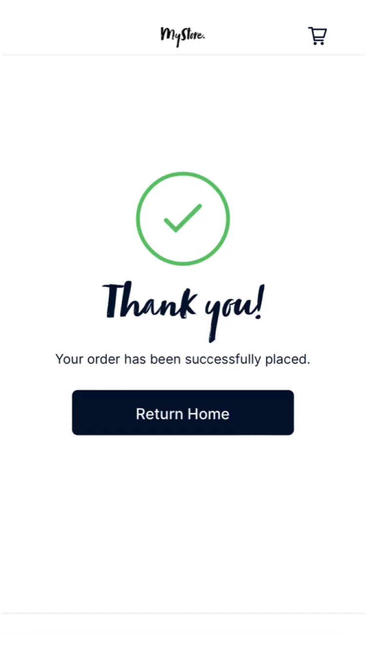 Confirmation screen with a green check mark saying 'Thank you! Your order has been successfully placed.' with a Return Home button.