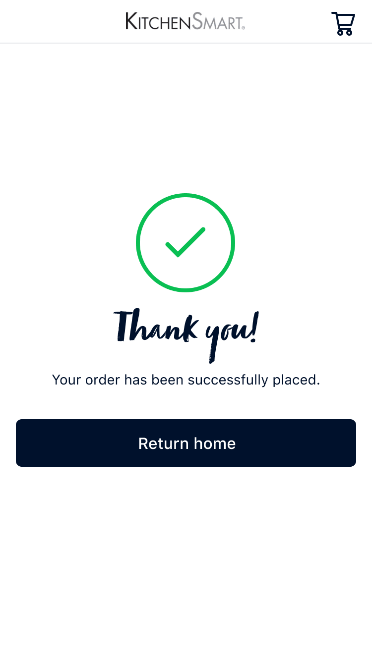 Confirmation screen with a green checkmark and 'Thank you! Your order has been successfully placed' message with a return home button.