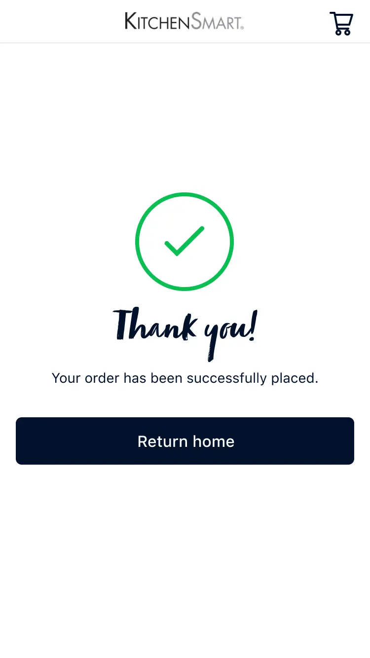Confirmation screen with a green checkmark and 'Thank you! Your order has been successfully placed' message with a return home button
