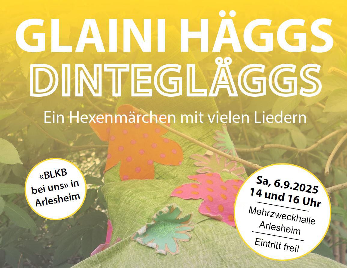 Vorschau des Flyers Glaini Häggs Dintegläggs - Ein Hexenmärchen mit vielen Liedern in Arlesheim.