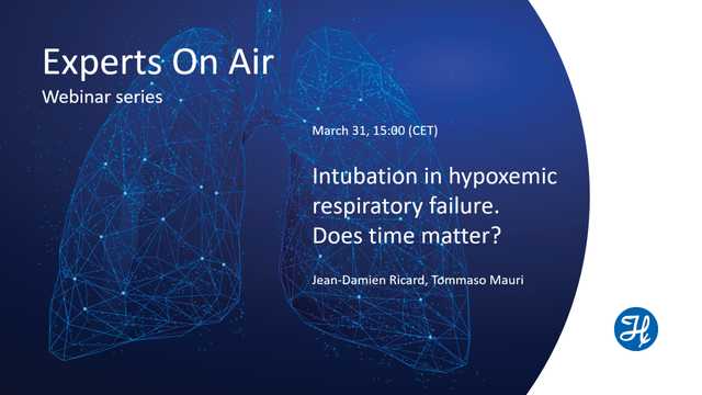 Experts On Air - Intubation in hypoxemic respiratory failure: Does time matter? 