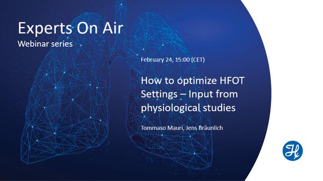 Experts On Air - How to optimize HFNC therapy settings - Input from physiological studies 