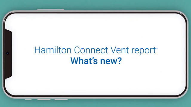 New design for ventilation reports on the Hamilton Connect App