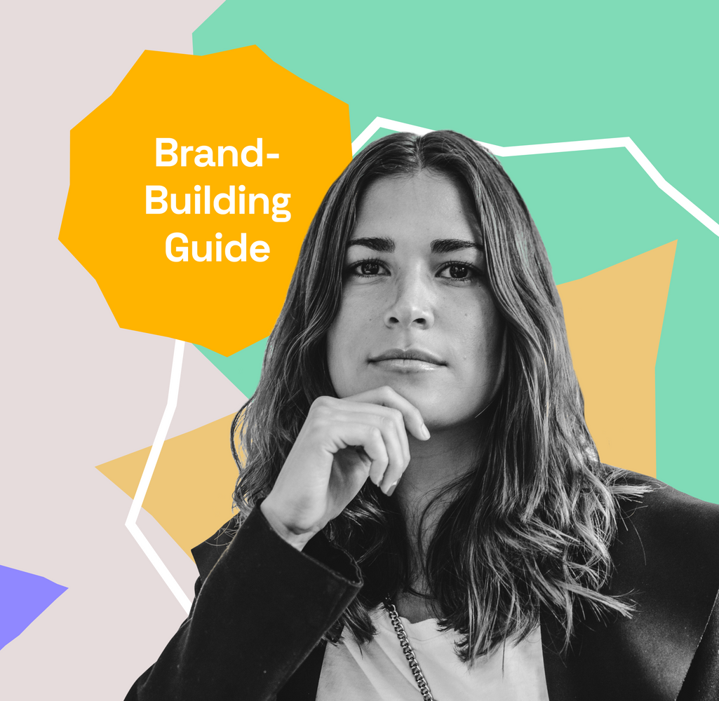 Your Complete Brand-Building Guide (for When It’s Time to Get Serious About Your Brand)