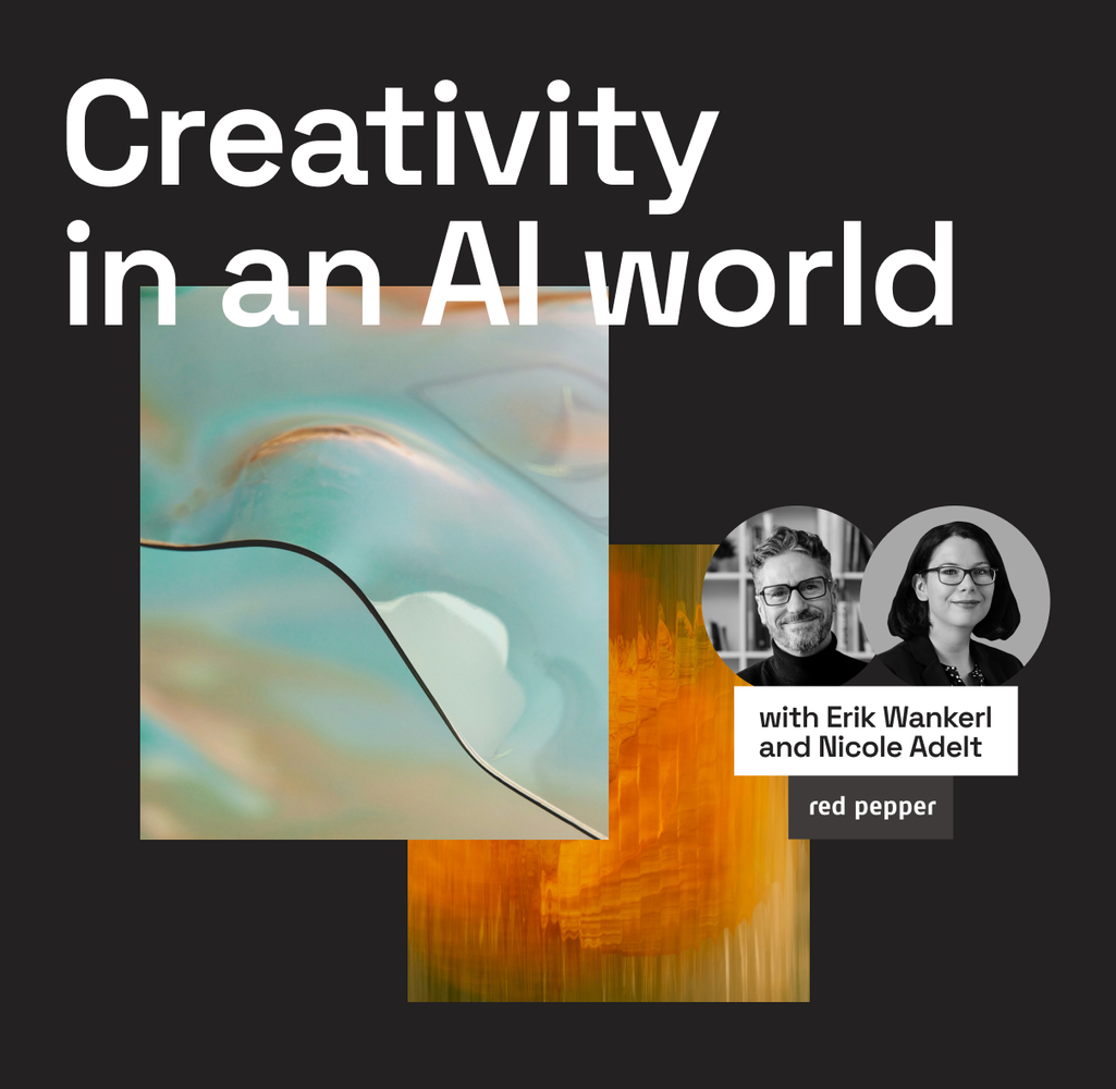 Creativity in an AI world: Erik Wankerl and Nicole Adelt (redpepper)